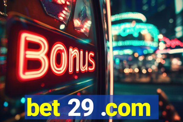 bet 29 .com